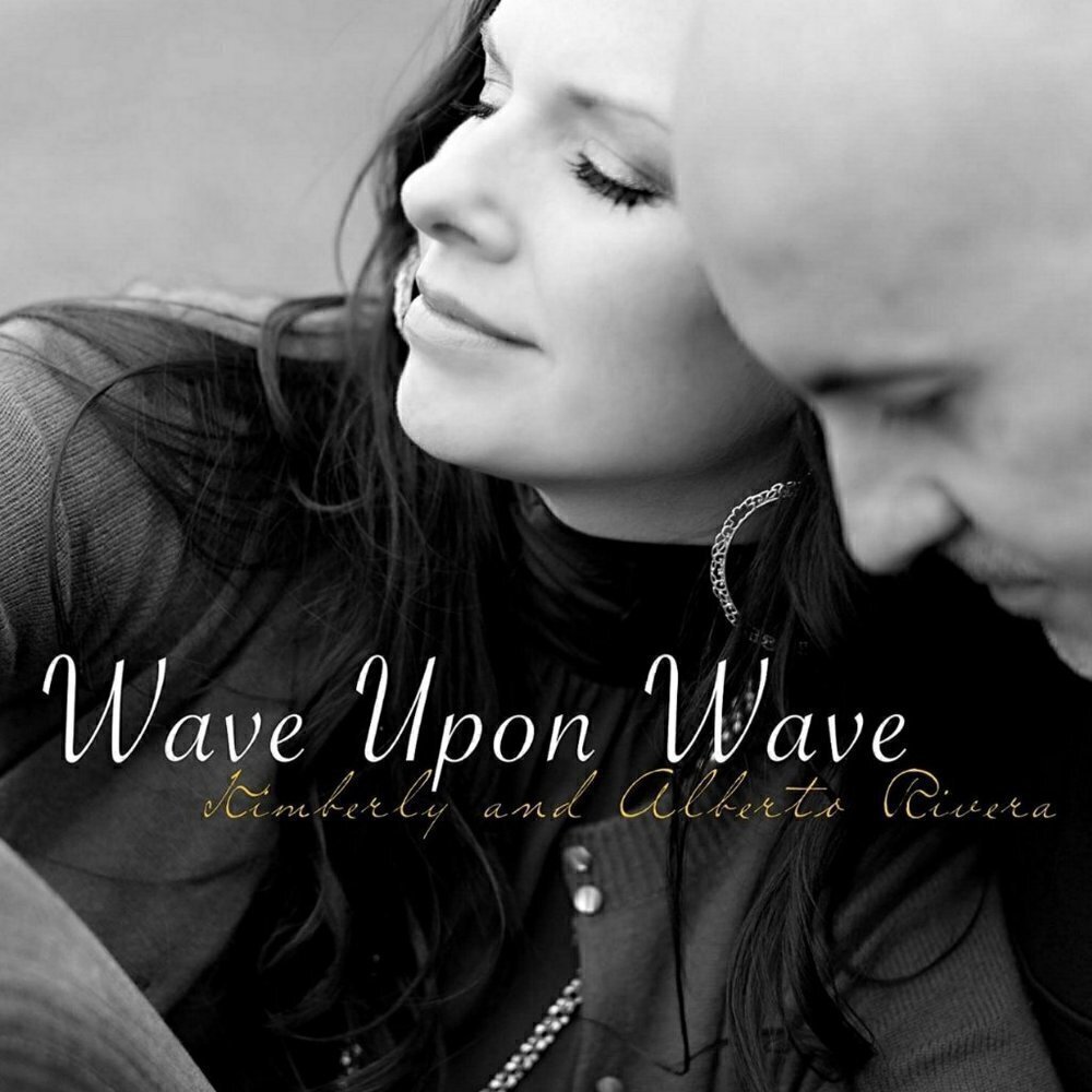 Wave Upon Wave - Worship Soaking Music Audio CD by Kimberly & Alberto Rivera
